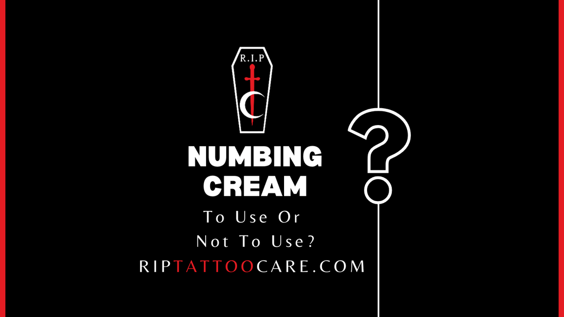 Numbing Cream: To Use Or Not To Use? - RIP Tattoo Care