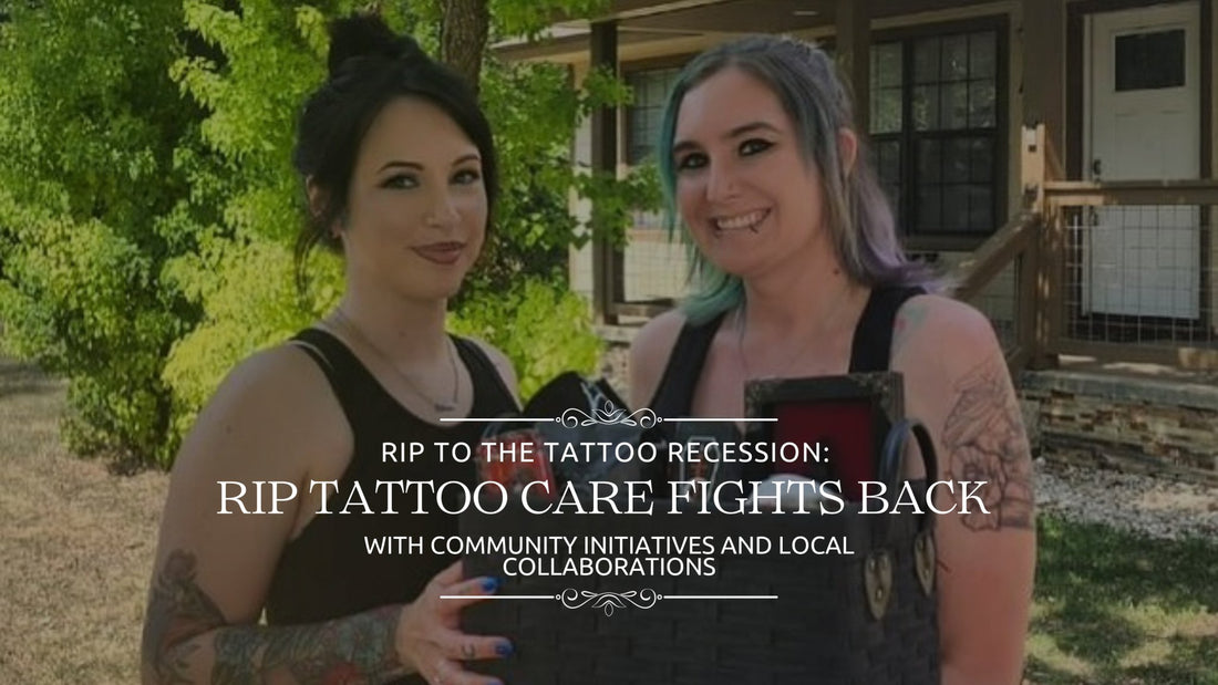 RIP to the Tattoo Recession: RIP Tattoo Care Fights Back with Community Initiatives and Local Collaborations - RIP Tattoo Care